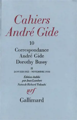 Cahiers André Gide, n° 10. Correspondance André Gide-Dorothy Bussy : janvier 1925-novembre 1936. Correspondance André Gide-Dorothy Bussy - André Gide