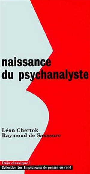 Naissance du psychanalyste - Léon Chertok