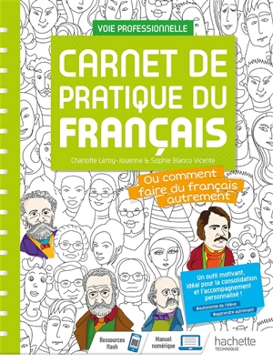 Carnet de pratique de français ou Comment faire du français autrement : voie professionnelle - Charlotte Leroy-Jouenne