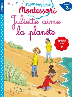 Juliette aime la planète : niveau 3 : spécial son è - Charlotte Leroy-Jouenne