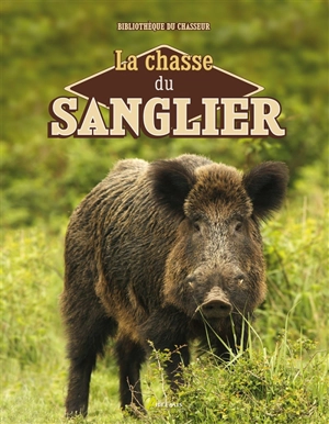 La chasse du sanglier - Laurent Cabanau