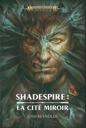 Shadespire : la cité miroir - Josh Reynolds