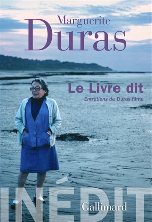 Le livre dit : entretiens de Duras filme - Marguerite Duras