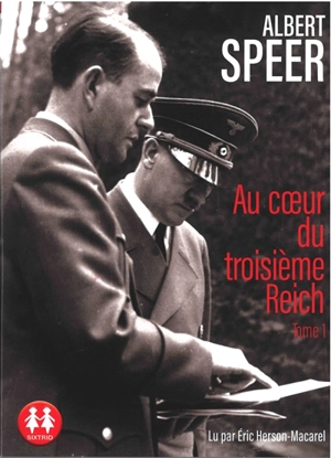 Au coeur du Troisième Reich. Vol. 1 - Albert Speer