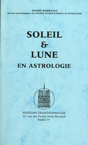 Soleil et Lune en astrologie - André Barbault