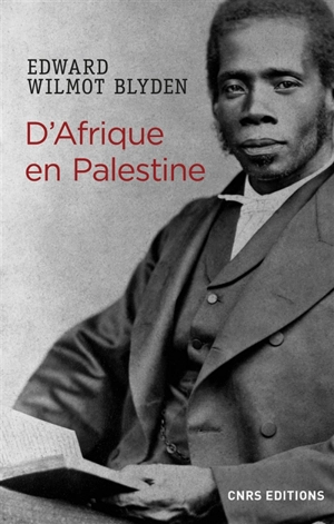 D'Afrique en Palestine - Edward Wilmot Blyden