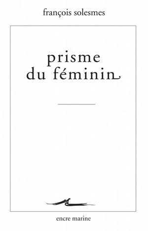 Prisme du féminin - François Solesmes