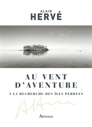 Au vent d'Aventure : à la recherche des îles perdues - Alain Hervé