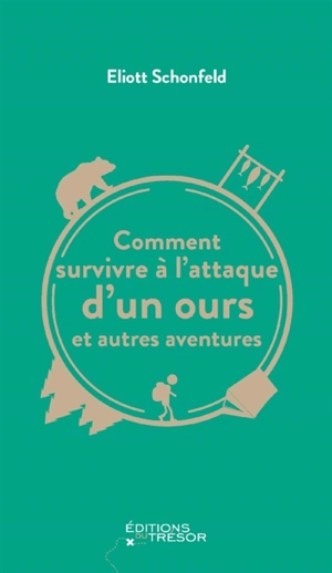 Comment survivre à l'attaque d'un ours et autres aventures - Eliott Schonfeld