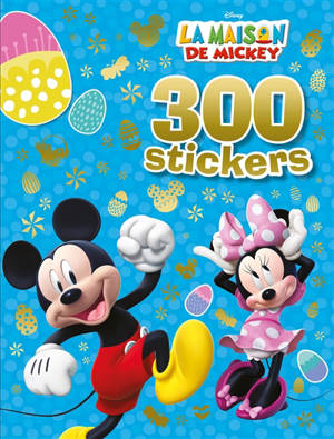 La maison de Mickey : 300 stickers - Walt Disney company