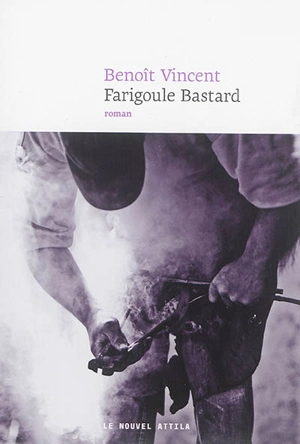 Farigoule Bastard - Benoît Vincent