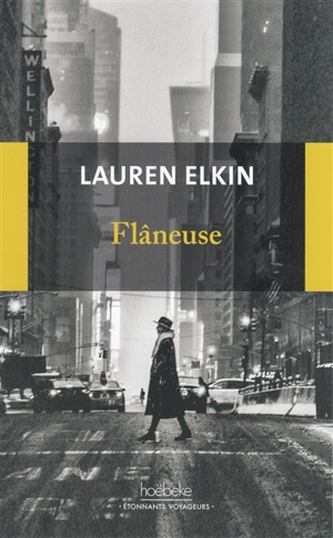 Flâneuse : reconquérir la ville pas à pas - Lauren Elkin