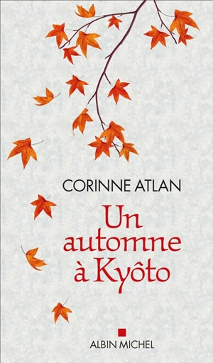 Un automne à Kyôto - Corinne Atlan