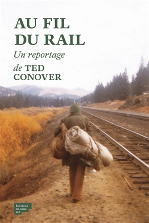 Au fil du rail : l'Amérique des hobos - Ted Conover