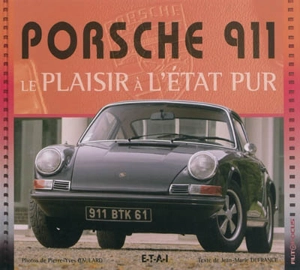 Porsche 911 : le plaisir à l'état pur - Jean-Marie Defrance