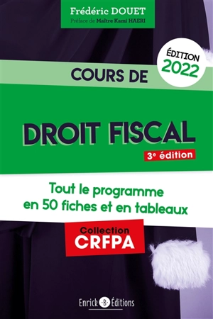 Cours de droit fiscal : tout le programme en 50 fiches et en tableaux : 2022 - Frédéric Douet