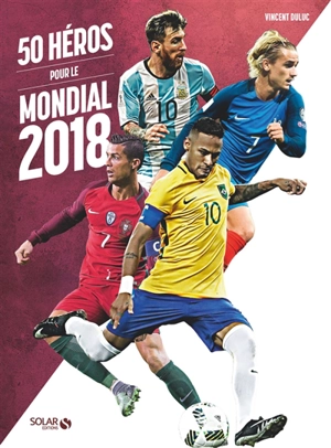 50 héros pour le Mondial 2018 - Vincent Duluc