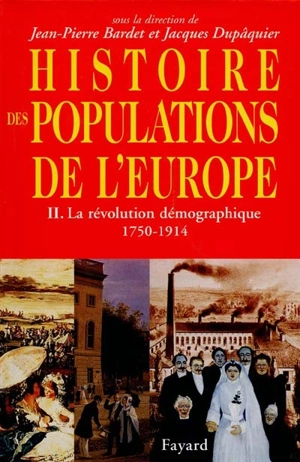 Histoire des populations de l'Europe. Vol. 2. La révolution démographique