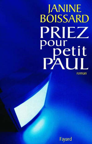 Priez pour Petit Paul - Janine Boissard