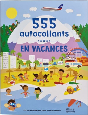 En vacances : 555 autocollants - Frédérique Fraisse