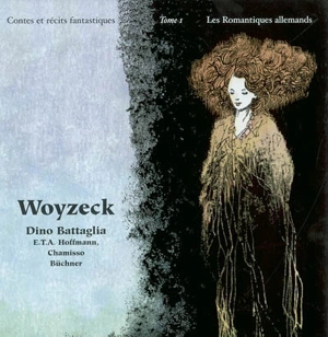Contes et récits fantastiques. Vol. 1. Woyzeck - Dino Battaglia