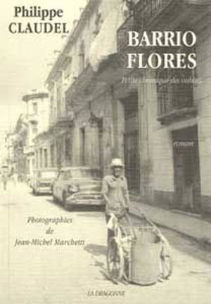 Barrio Flores : petite chronique des oubliés - Philippe Claudel