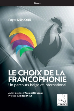 Le choix de la francophonie : un parcours belge et international - Roger Dehaybe