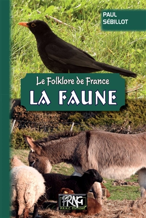 Le folklore de France. Vol. 3A. La faune - Paul Sébillot