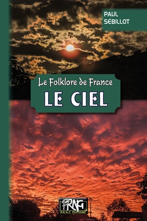 Le folklore de France. Vol. 1A. Le ciel - Paul Sébillot