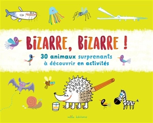 Bizarre, bizarre ! : 30 animaux surprenants à découvrir en activités - Victor Escandell