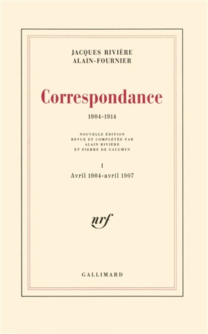 Correspondance : 1904-1914. Vol. 1. Avril 1904-avril 1907 - Jacques Rivière