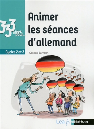 Animer les séances d'allemand : cycles 2 et 3 - Colette Samson