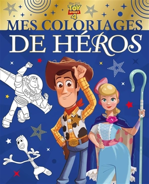 Toy story 4 : mes coloriages de héros - Disney.Pixar