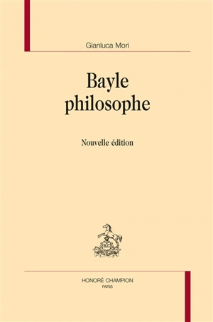 Bayle philosophe - Gianluca Mori