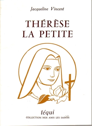 Thérèse la petite - Jacqueline Vincent