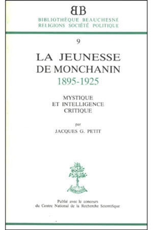La Jeunesse de Montchanin, 1895-1925 : Mystique et intelligence critique - Jacques-Guy Petit