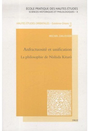 Anfractuosité et unification : la philosophie de Nishida Kitarô - Michel Dalissier