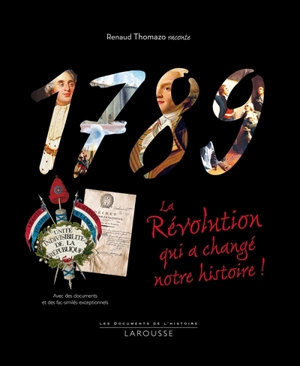 1789, la révolution qui a changé notre histoire ! - Renaud Thomazo