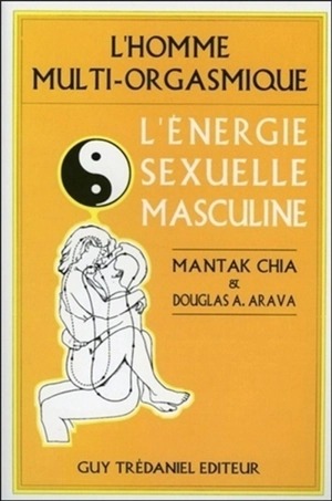 L'homme multi-orgasmique - Mantak Chia