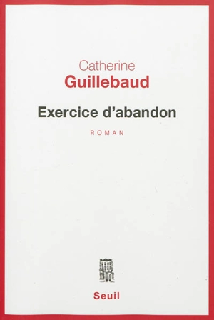 Exercice d'abandon - Catherine Guillebaud