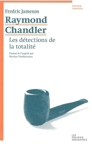 Raymond Chandler : les détections de la tonalité - Fredric Jameson