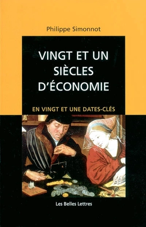 Vingt et un siècles d'économie : en vingt et une dates-clés - Philippe Simonnot