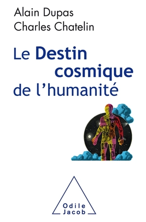 Le destin cosmique de l'humanité - Alain Dupas