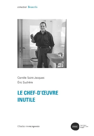 Le chef-d'oeuvre inutile - Camille Saint-Jacques