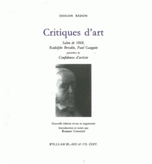 Critiques d'art : salon de 1868, Rodolphe Bresdin, Paul Gauguin. Confidences d'artiste - Odilon Redon