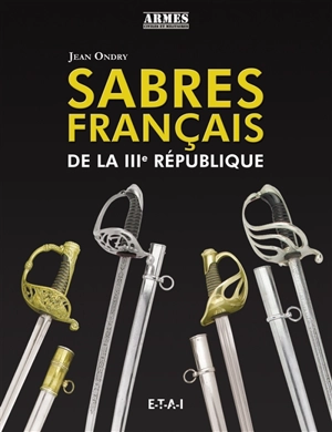 Sabres français de la IIIe République - Jean Ondry