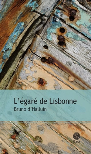 L'égaré de Lisbonne - Bruno d' Halluin