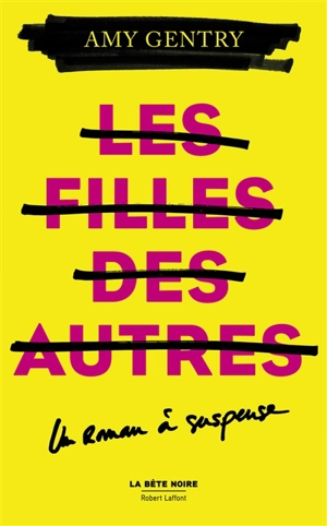 Les filles des autres : un roman à suspense - Amy Gentry