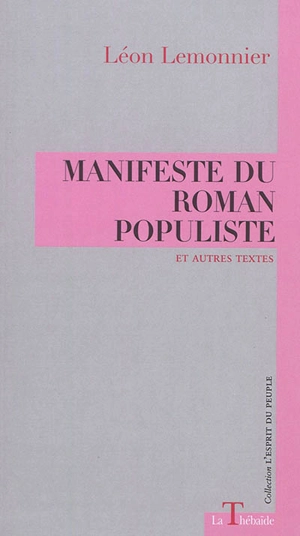 Manifeste du roman populiste : et autres textes - Léon Lemonnier