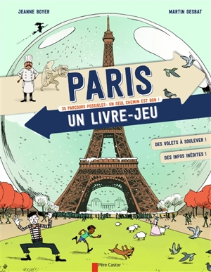 Paris : un livre-jeu : 35 parcours possibles, un seul chemin est bon ! - Jeanne Boyer